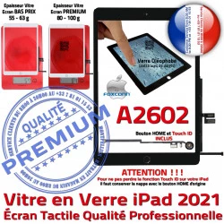 Tablette A2602 Noir Tactile Caméra Ecran Adhésif Fixation Nappe Monté iPad Vitre Verre 2021 Oléophobe Qualité HOME Réparation